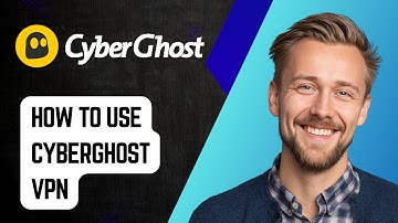 How To Use Cyberghost Vpn [2025 Guide]