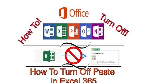 How To Turn Off Paste In Excel 365