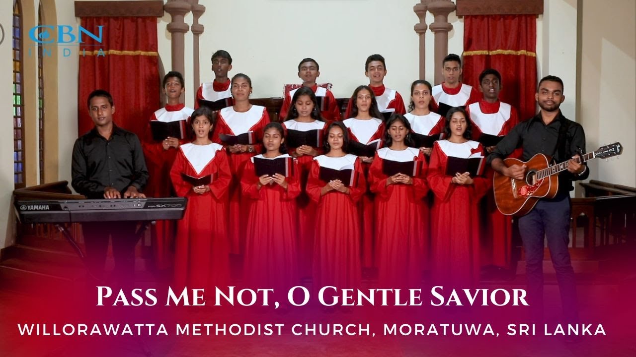 Pass Me Not, O Gentle Savior | Willorawatta Methodist Church, Moratuwa, Sri Lanka