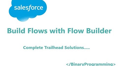 Build Flows with Flow Builder : Flow Basics : Meet Flow Builder : Trailhead  Challenge Solutions