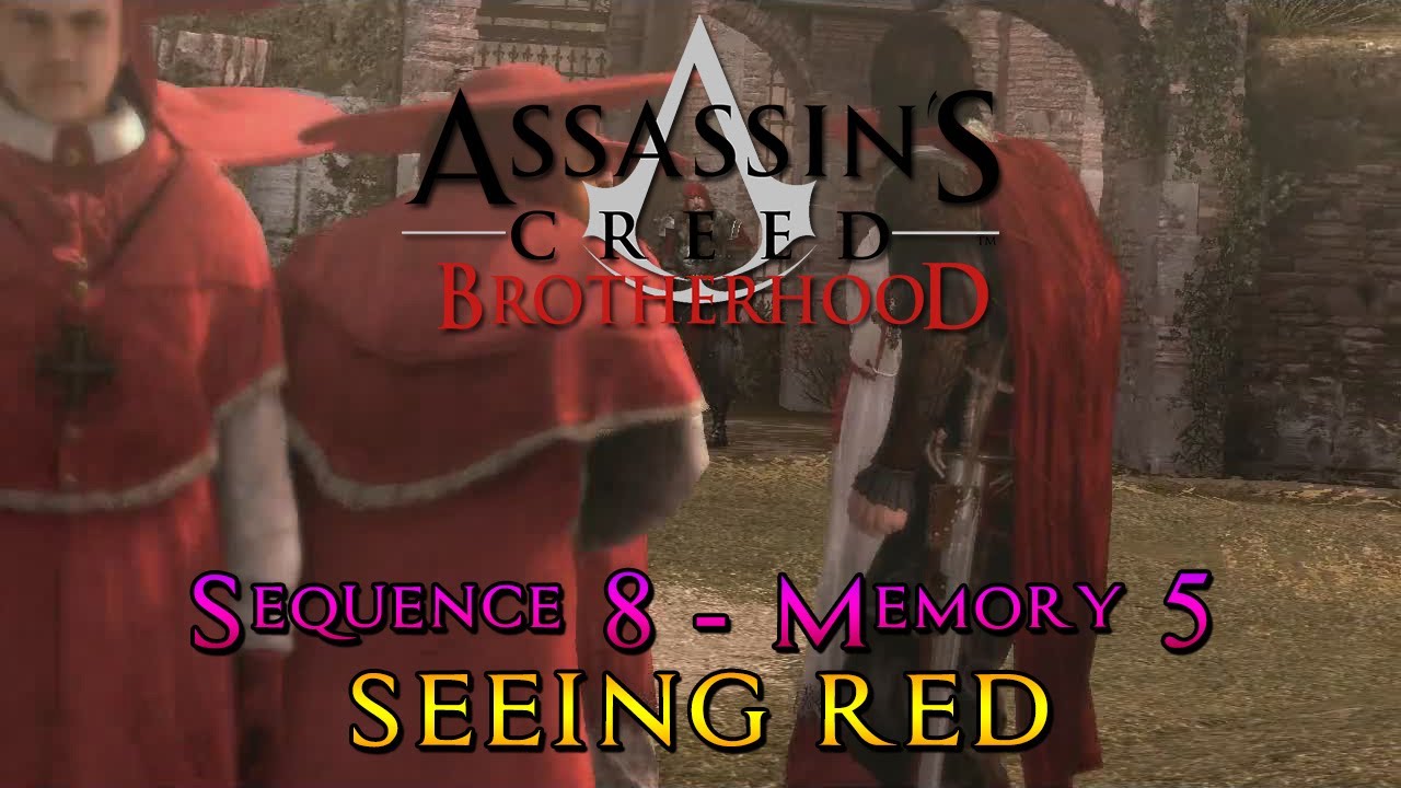 Assassin's Creed Brotherhood - Sequence - Memory 5 - Seeing Red - YouTube
