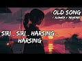 Siri Siri Harsing Harsing new Bodo song || lofi || new Bodo song lofi ||