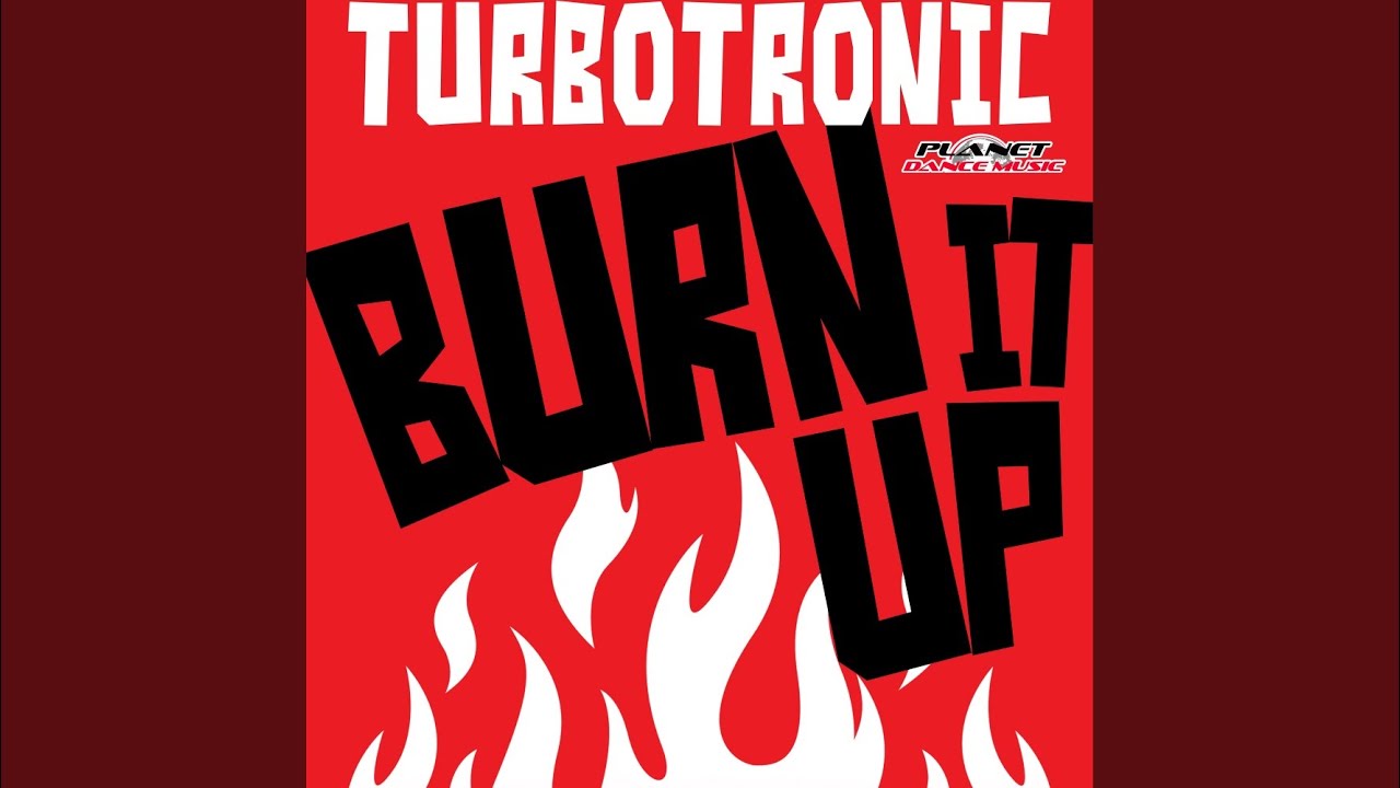Burn It Up Radio Edit YouTube