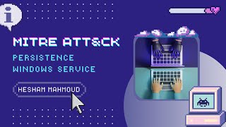 🔴 MITRE ATT&CK - Persistence: Windows Service
