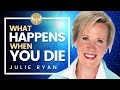 Angels By Your Side! What Really Happens When You Die?  Medical Intuitive Julie Ryan