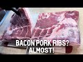 Bacon Pork Ribs? Almost!  - The Curing