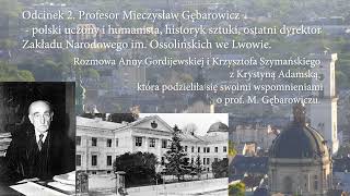 Podkast #2 Lwów i jego mieszkańcy. Mieczysław Gębarowicz - ostatni ...