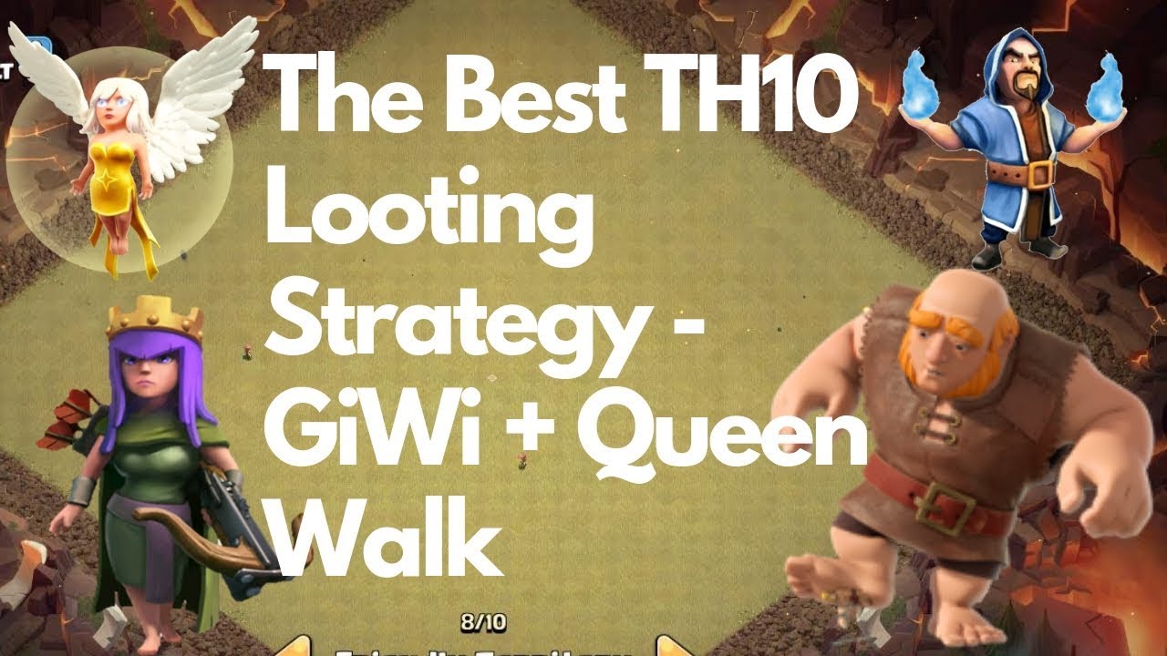 The Best TH10 Looting Strategy - GiWi + Queen Walk | Clash of Clans