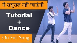 Main Sasural Nahin Jaoongi | Dance Steps on Full Song | Chandni | Parveen Sharma