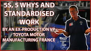 5S, 5 Whys and Standardised Work discussed by a Toyota ex-Vice-President of Manufacturing