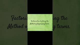 Factorisation by Using the Method of Regrouping terms || #factorising #method #regrouping #terms