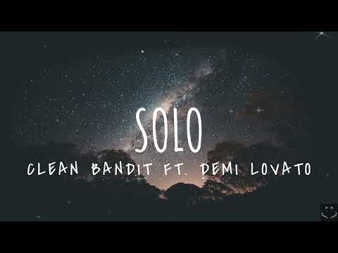 Clean Bandit Solo Feat Demi Lovato Lyrics 1 Hour 