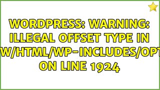 Wordpress: Warning: Illegal offset type in /var/www/html/wp-includes/option.php on line 1924