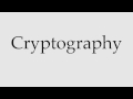How to Pronounce Cryptography