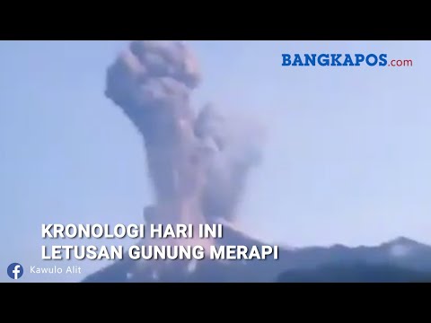 Kronologi Hari Ini Letusan Gunung Merapi - ėģģ