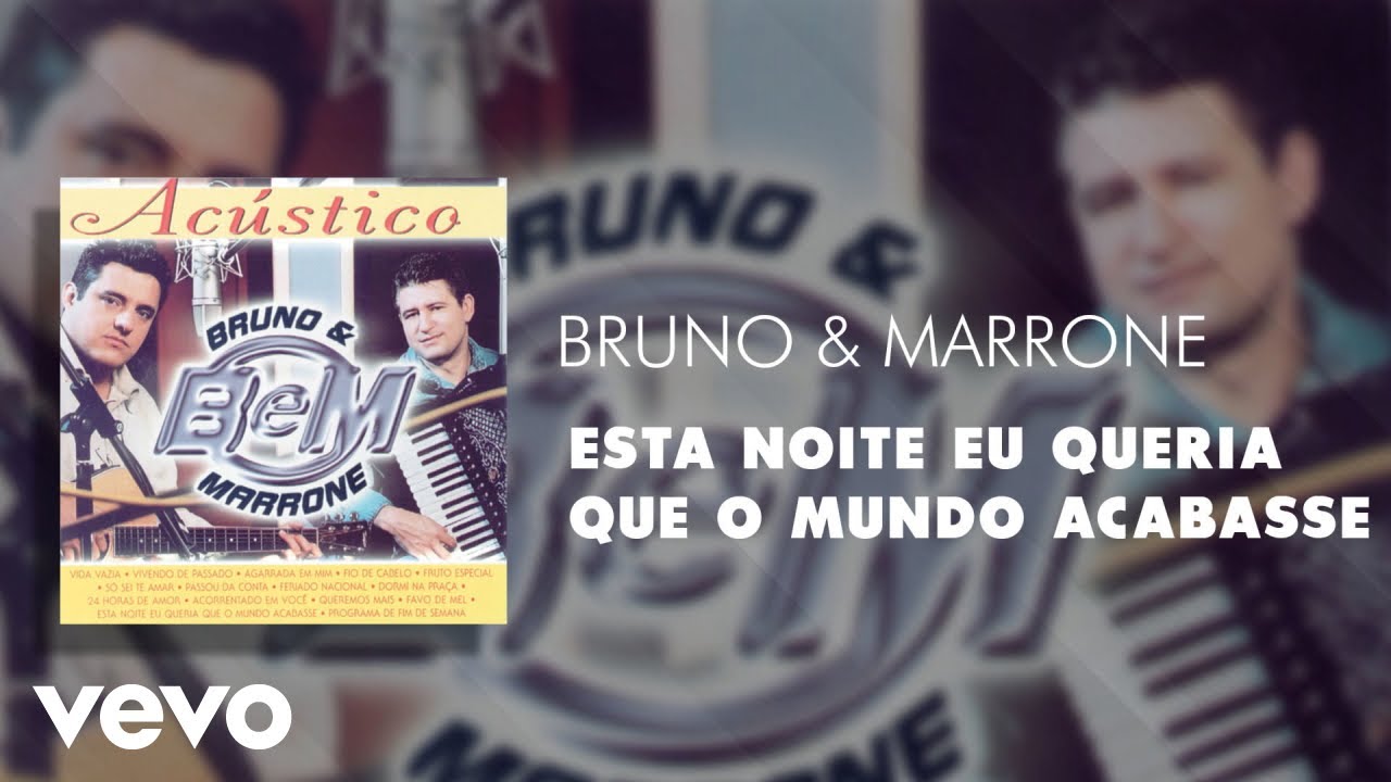 Bruno & Marrone - Esta Noite Eu Queria Que o Mundo Acabasse (Áudio ...