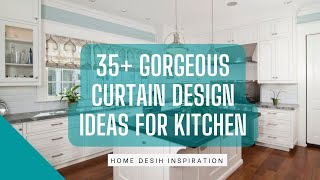 35+ Gorgeous Curtain Design ideas for kitchen