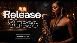 Stress Relief Midnight Lounge 🌙 Smooth Sax Jazz to Unwind & Relax