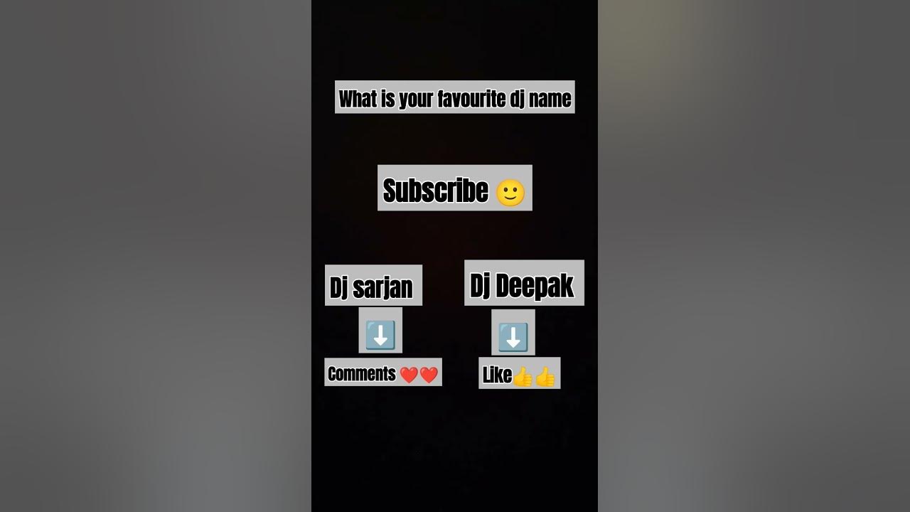 what-is-your-favourite-dj-name-comments-shorts-videos-deepak-dj-remix