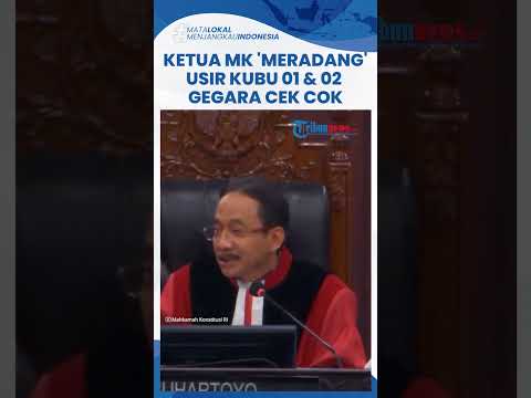 Ketua MK Suhartoyo &#39;Meradang&#39;, Usir Kuasa Hukum 01 dan 02 Keluar karena Saling Terlibat Cek Cok