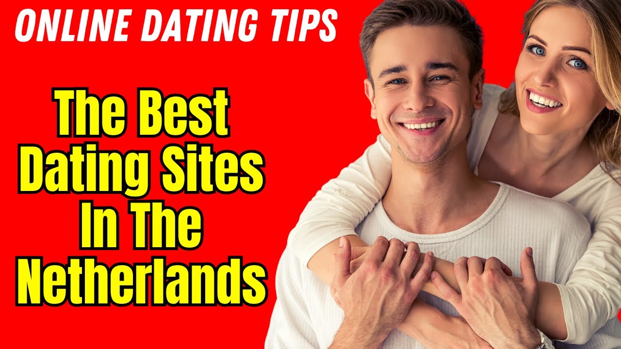 ❤️ 🔥Top 5 Best Dating Sites In The Netherlands 