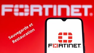 #10 Fortigate - Sauvegarde et Restauration