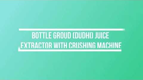 Bottle Groud (Dudhi) Juice Extractor with Crushing Machine by Geeli Fabricators, Ahmedabad
