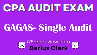 CPA Audit Exam-Single Audit GAGAS-By Darius Clark #cpaexam
