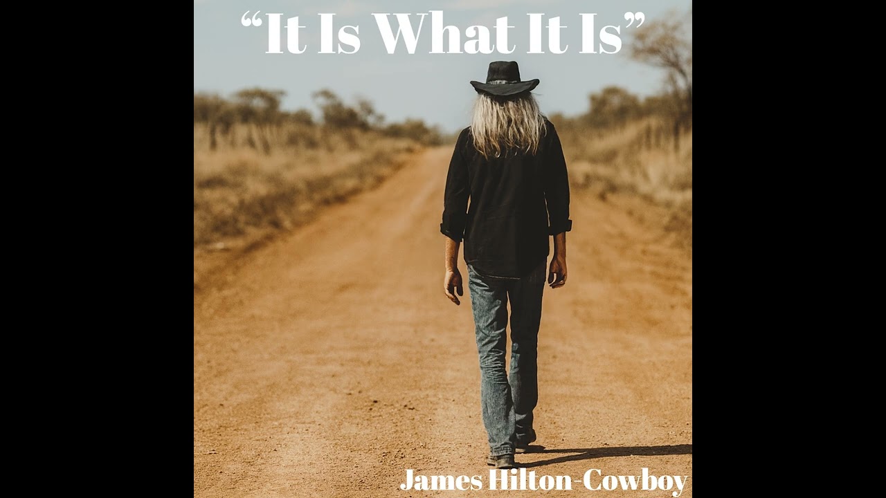 “It Is What It Is” ― James Hilton-Cowboy