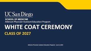 2025 White Coat Ceremony - UC San Diego Atkinson Physician Assistant Education Program
