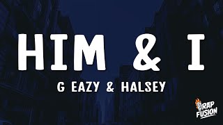 G Eazy & Halsey  Him & I (Lyrics)