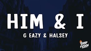 G Eazy & Halsey - Him & I (Lyrics)