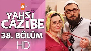 Yahşi Cazibe 38 Bölüm