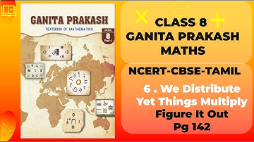 CBSE | Class 8 |Tamil | Ganita Prakash | 6. We Distribute Yet Things Multiply | Pg 142 Figure it out