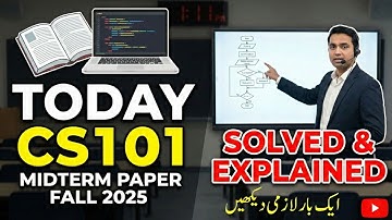 CS101 Today Midterm Paper 2025 | CS101 Current Midterm Paper Fall 2025 | Current Midterm Paper
