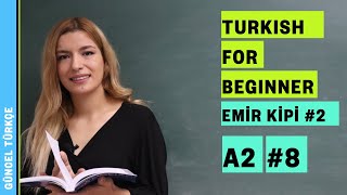 Yabancılar İçin Türkçe A2 8. Bölüm Emir Kipi - Cümle Oluşturma