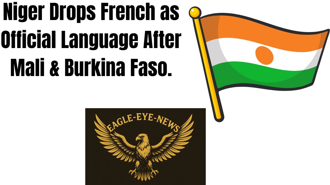 Niger Drops French as Official Language After Mali and Burkina Faso.