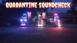 QUARANTINE SOUND CHECK ( TRICYCLE LIGHTS & SOUNDS ) (sounds battle) [the battle of the sounds]