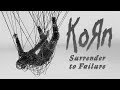 Korn - Surrender to Failure Lyrics