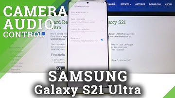 How to Activate Camera Audio Control on SAMSUNG Galaxy S21 Ultra – Voice Command