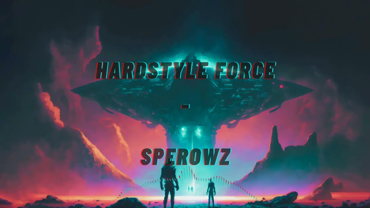Sperowz - Hardstyle Force (HQ)