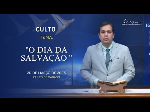 29/03/2025 - [CULTO 20H] - Igreja Cristã Maranata - Tema: "O dia da salvação" - Sábado