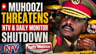 🚨 Muhoozi Threatens NTV &amp; Daily Monitor Shutdown | Media Freedom Under Attack?