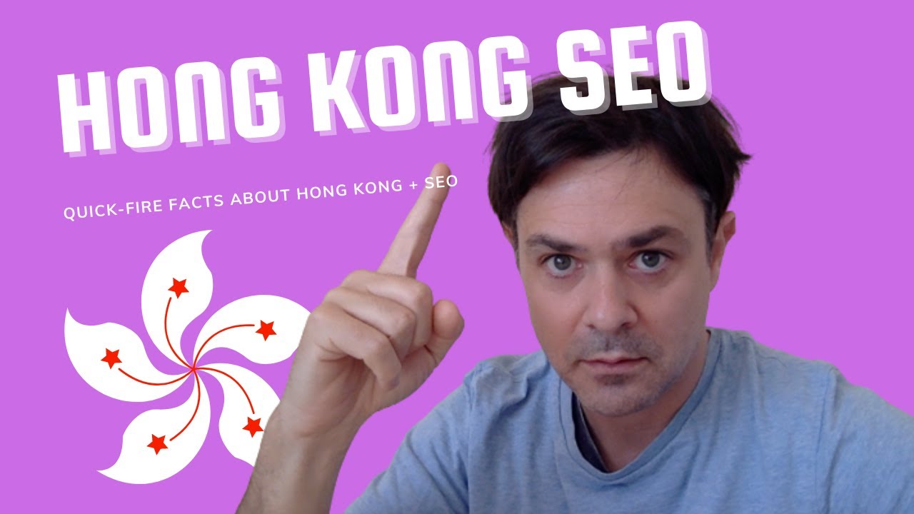 Hong Kong SEO (Quick Fire Facts)