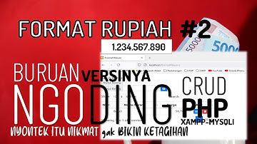 MEMBUAT FORMAT RUPIAH BAG 2 DENGAN PHP VERSINYA BURUAN NGODING