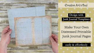 Design with Junk Journal Templates Make Printable Distressed Pages for your Junk Journals