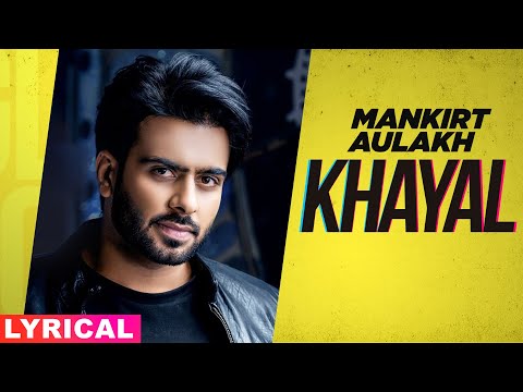 Khayal (Lyrical) | Mankirt Aulakh | Sabrina Bajwa | Sukh Sanghera | Latest Punjabi Songs 2020