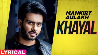 Khayal Lyrical Mankirt Aulakh Sabrina Bajwa Sukh Sanghera Latest Punjabi Songs 2020