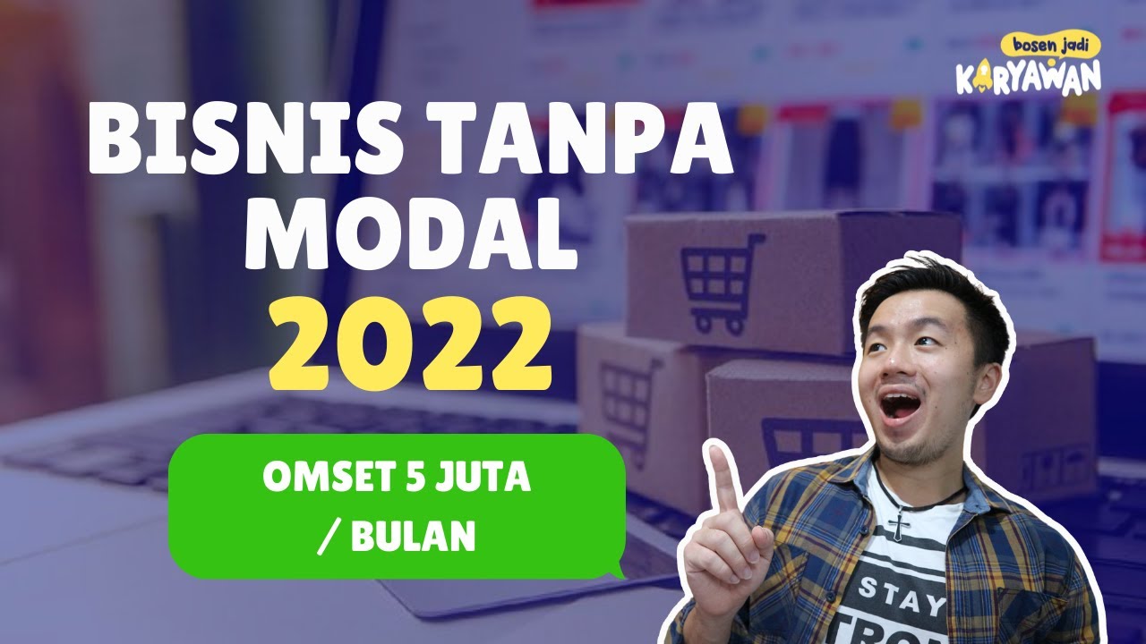 Memulai Peluang Usaha 2022 Tanpa Modal: Panduan Lengkap Menuju Kesuksesan