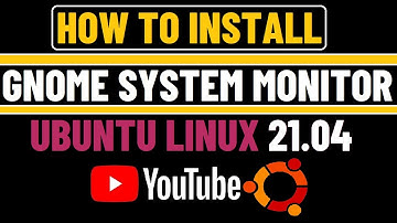 How to Install Gnome System Monitor on Ubuntu 21.04 Linux | Gnome Monitor Ubuntu Linux | Linux Guide